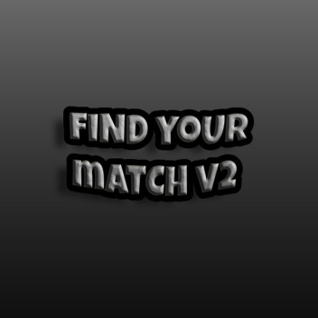(Return) FindYourMatchV2 