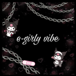 e-girly vibe