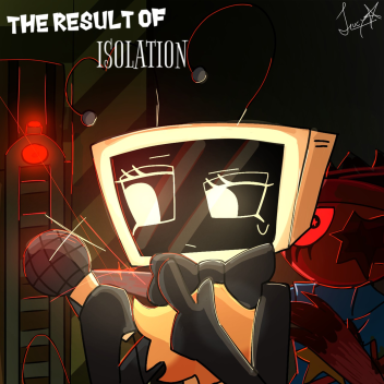 DW:The Result of Isolation. (NEW CHAPTER)