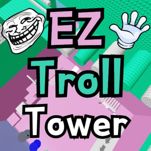 EZ Troll Tower😭 official Roblox game thumbnail