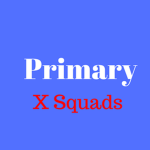 Primary X Squads