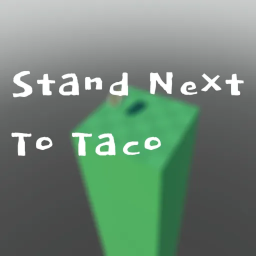 Stand Next To Taco