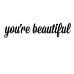 YOURE BEAUTIFUL!