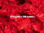 OTG(ONLY THE GANG)