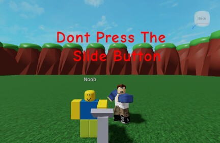 Don't Press The Slide Button