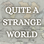 Quite a Strange World