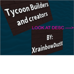 Tycoon Builders and creators