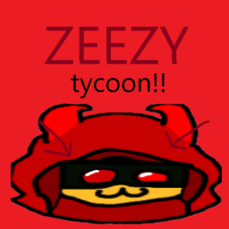 Zeezy Tycoon (TESTING)