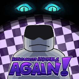 ANTAGONISTS, ASSEMBLE AGAIN!