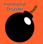 Intentional disaster