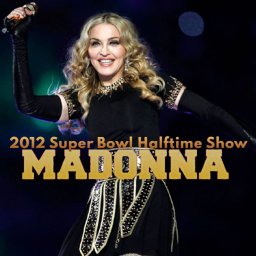 Madonna: 2012 Super Bowl Halftime Show