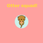 Official otter squad!
