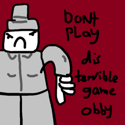 this obby sucks do not play at all costs