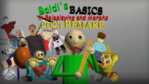 Baldi's Basics in RP and Morphs 2023 Remake!