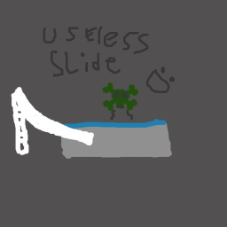 useless slide