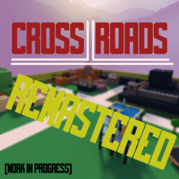 Crossroads Remastered [WIP]
