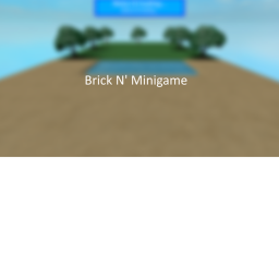 Brick N' Minigame (Beta)