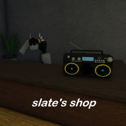 slate's shop.