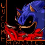[NEW] Uncome Memories