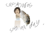 Slay capybaras all day