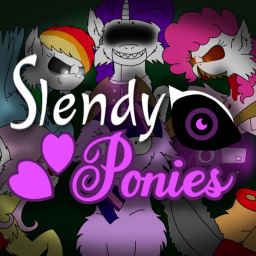SLENDYPONIES (Read desc)