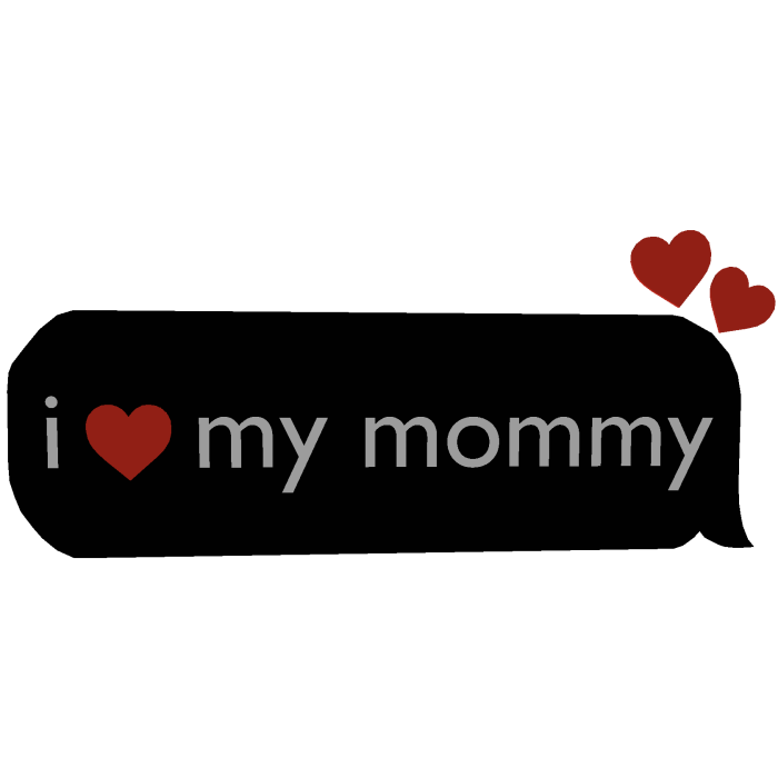 i love my mommy