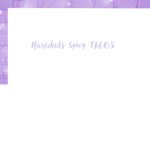 Narwhal's SPICY TACOS