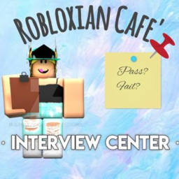 Robloxian Cafe's Interview Center!