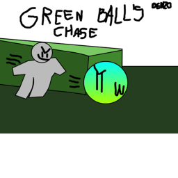 Green Ball's Chase