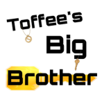 Toffee's Big Brother