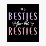 <3 Besties for the Resties <3