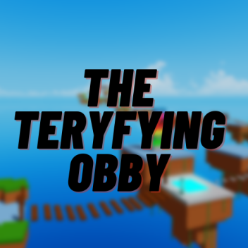 The Terrifying Obby [WIP]