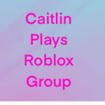 Caitlin Plays Roblox Group!