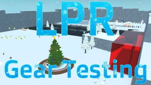 [XMAS] LPR Gear Testing