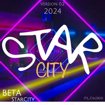 🌟STAR CITY🌟 EARLY TESTING!