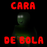 CARA DE BOLA [TEST]