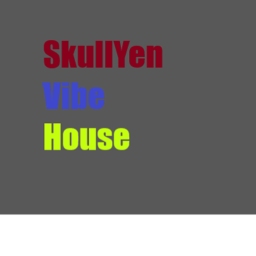 SkulIYen's Vibe House