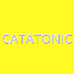 CATATONIC