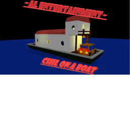 Chill On A Boat (NO MORE UPDATES TO BE MADE)