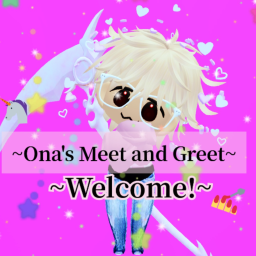 🦄~Ona’s Meet and Greet~🦄