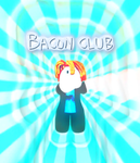 Bacon clubb!