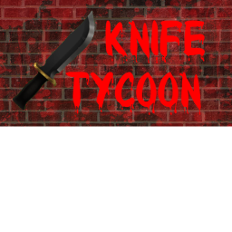 Knife Tycoon (Beta Alpha 1.0)