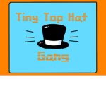 Tiny Top Hat Gang