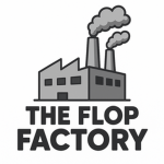 The Flop Factory