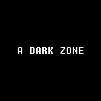 A DARK ZONE