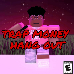 #TRAP MONEY HANG OUT