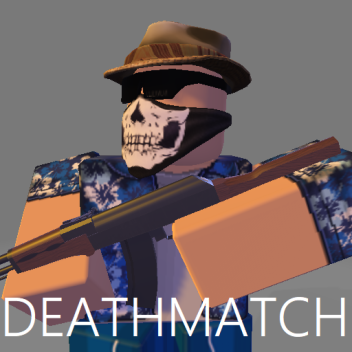 [Vacation Update] Deathmatch