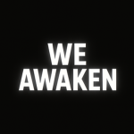 WE AWAKEN