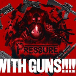 PRESSURE WITH GUNS