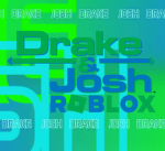 Drake & Josh ROBLOX!